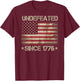 Undefeated Since 1776 Patriotic American Flag We The People T-Shirt - T-Shirt | Maroon