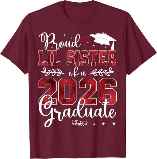 Proud Lil Sister of a Class of 2026 Graduate Senior T-Shirt - T-Shirt | Maroon