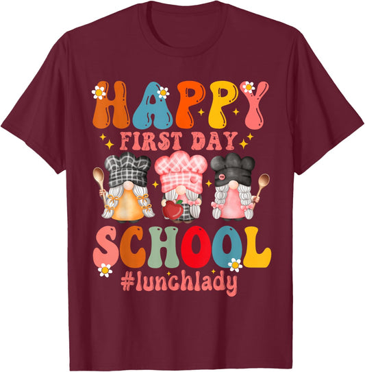 Happy First Day Of School Cafeteria Worker Lunch Lady Funny T-Shirt - T-Shirt | Maroon