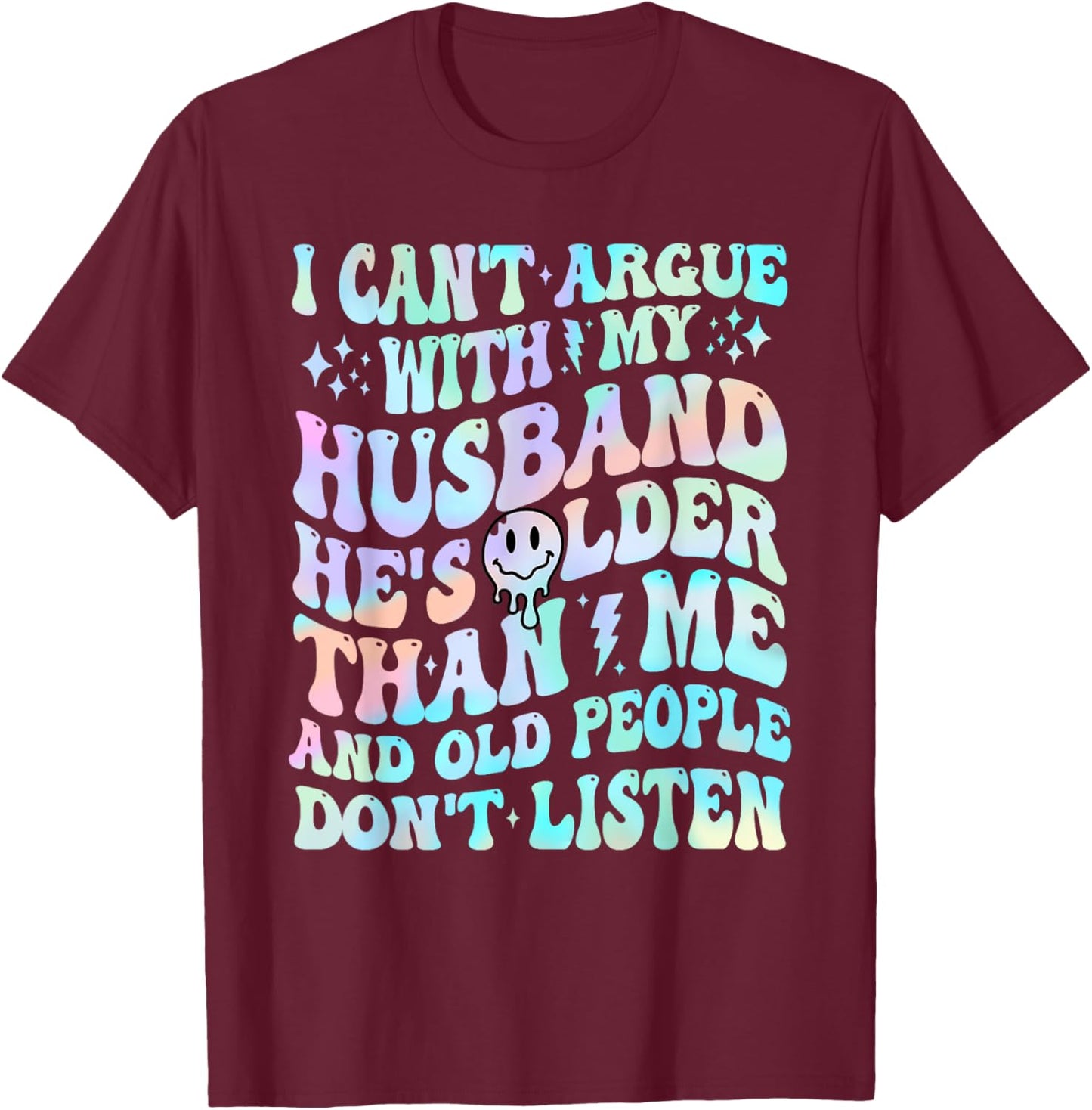 I Can't Argue With My Husband Funny Husband Wife Sarcastic T-Shirt - T-Shirt | Maroon