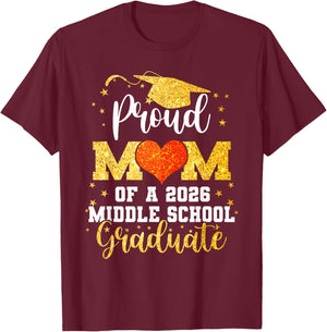 Proud Mom of A Class 2026 Middle School Graduate Graduation T-Shirt - T-Shirt | Maroon