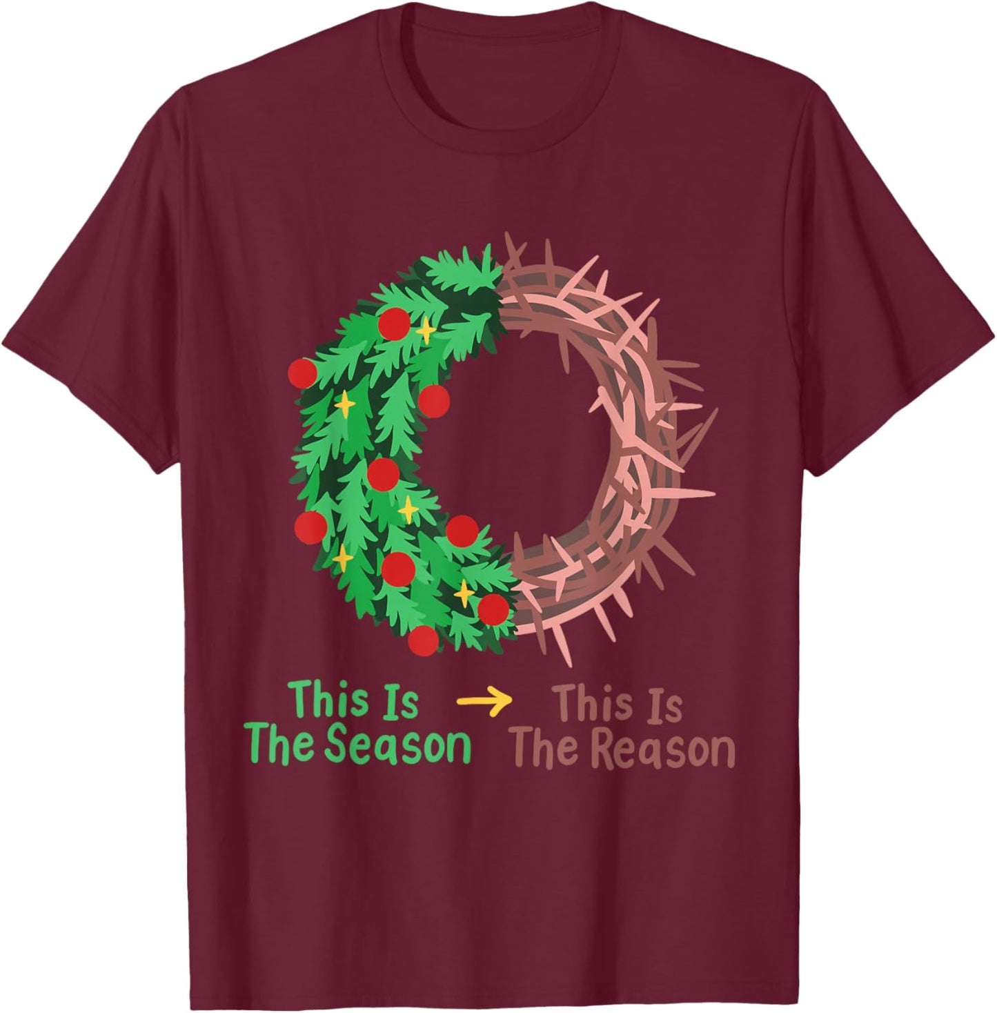 Christian Christmas Jesus This Is The Season The Reason T-Shirt - T-Shirt | Maroon