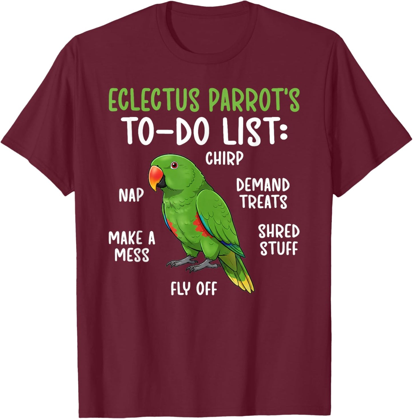 to Do List Eclectus Parrot Owner Moluccan Eclectus Lover T-Shirt - T-Shirt | Maroon