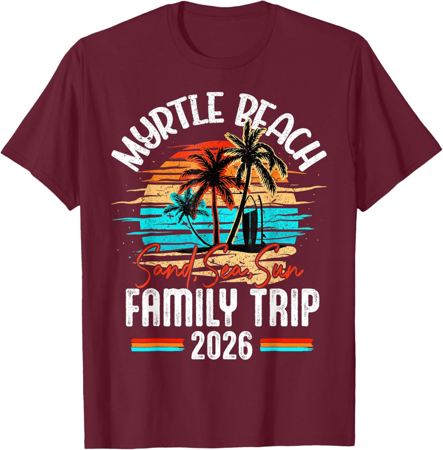 Family Myrtle Beach Vacation 2026 Summer Vacation Matching T-Shirt - T-Shirt | Maroon
