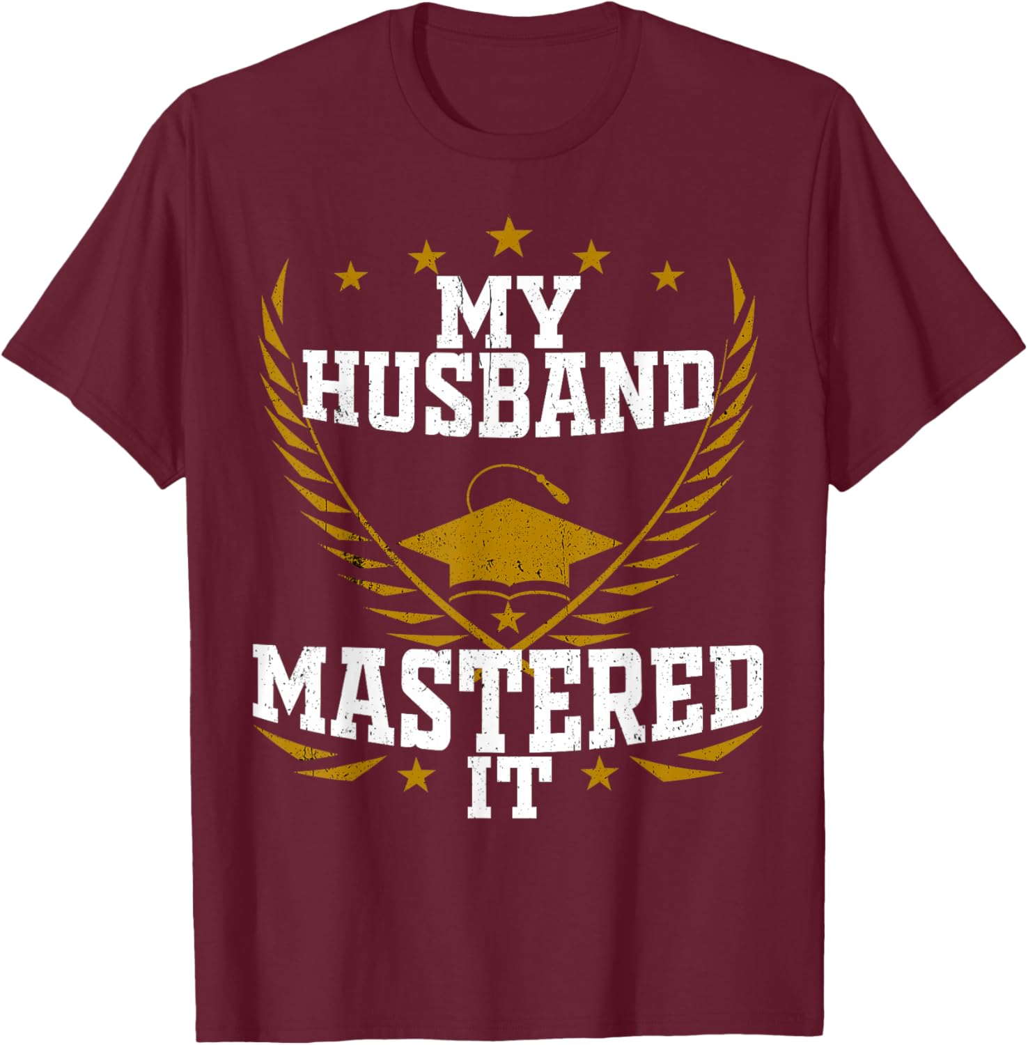 My Husband Mastered It Class of 2026 T-Shirt - T-Shirt | Maroon
