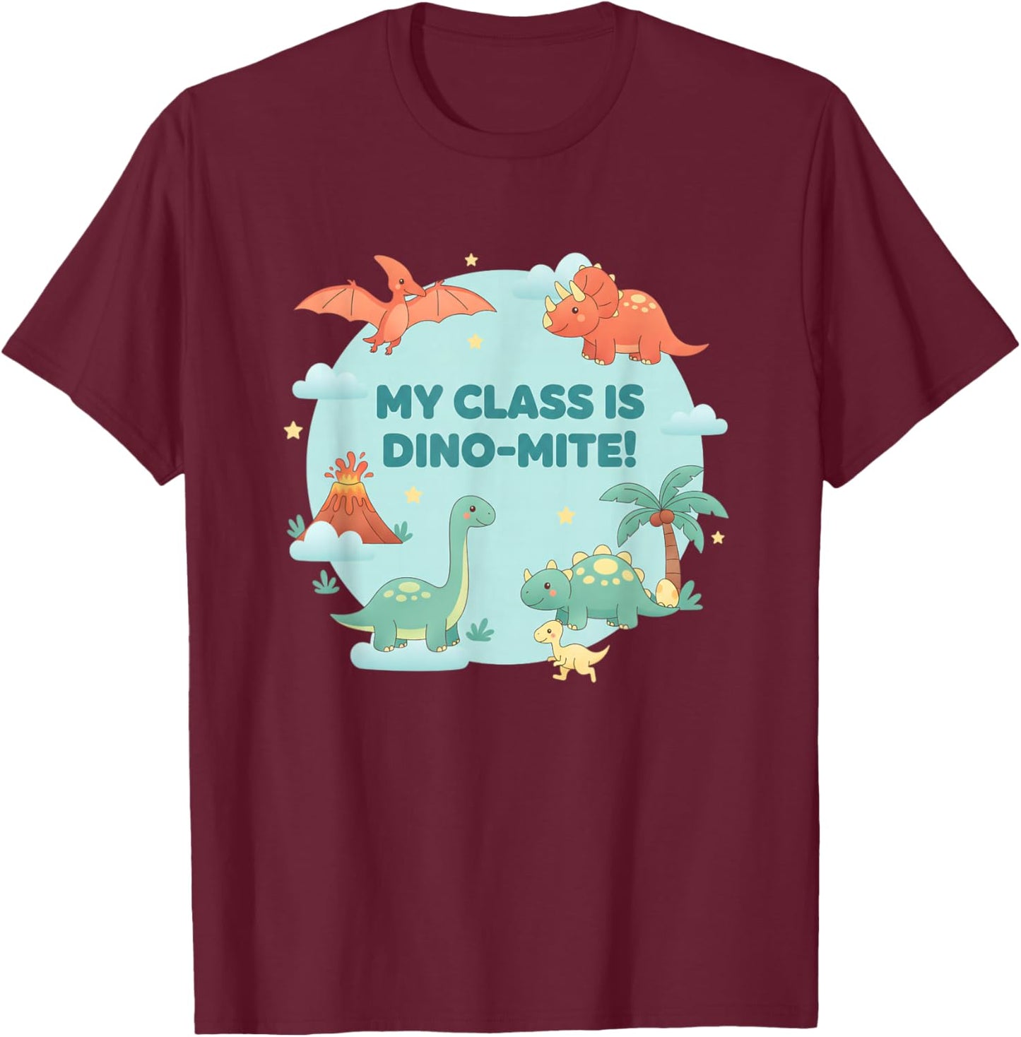 Mythical & Prehistoric My Class is Dino-Mite! Teacher T-Shirt - T-Shirt | Maroon