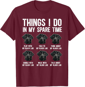 Things I Do Black Labrador Owner Black Lab Lover T-Shirt - T-Shirt | Maroon