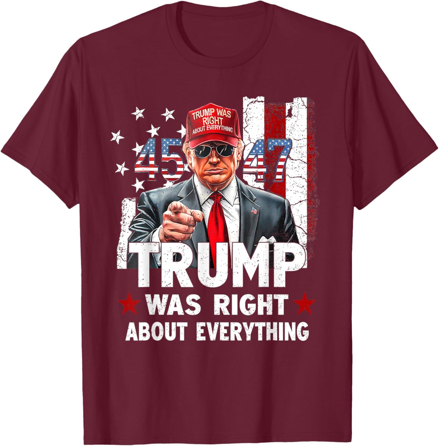 Trump Was Right About Everything T-Shirt - T-Shirt | Maroon