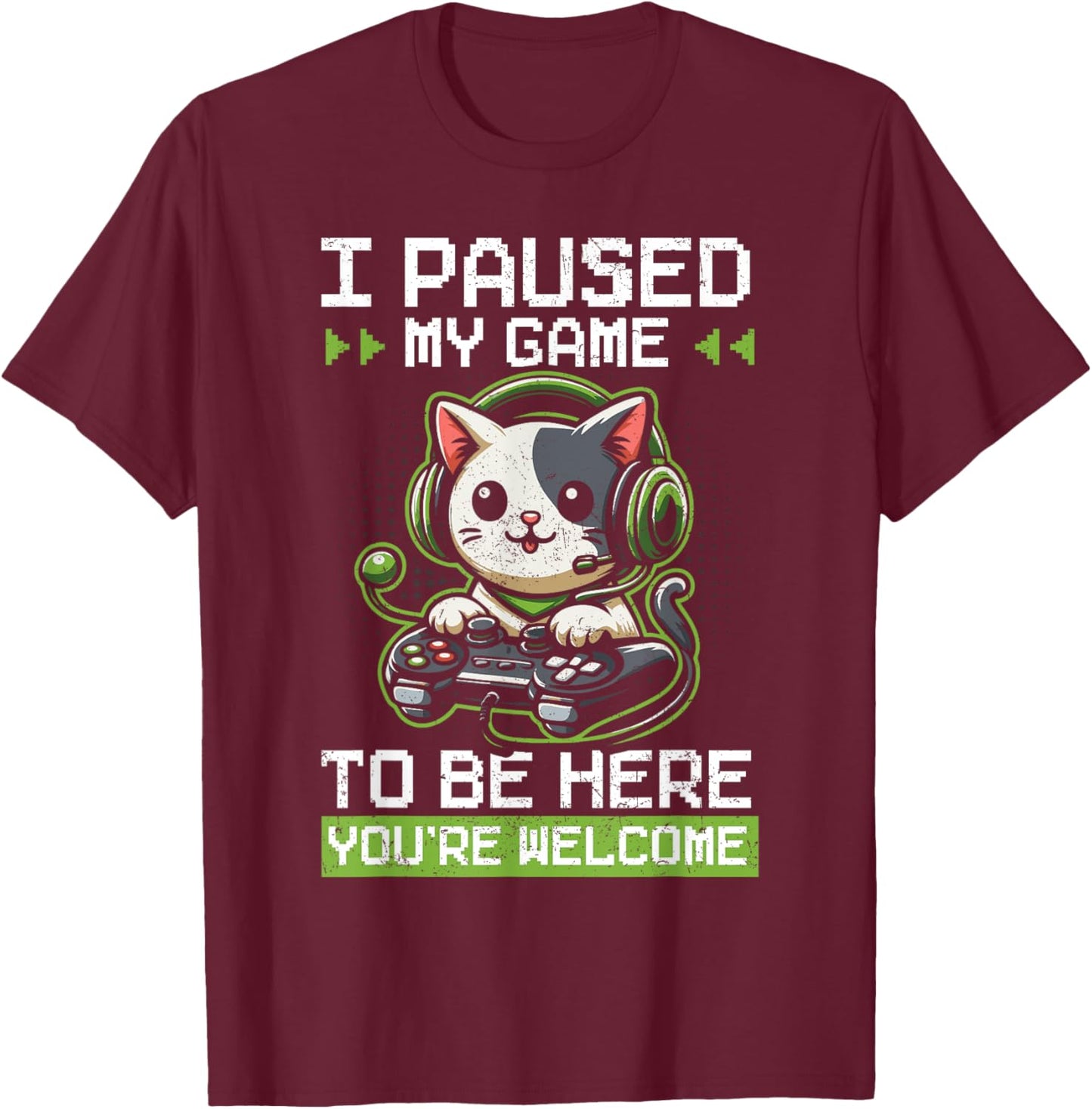 I Paused My Game To Be Here Gamer Cat Video Games Grunge T-Shirt - T-Shirt | Maroon