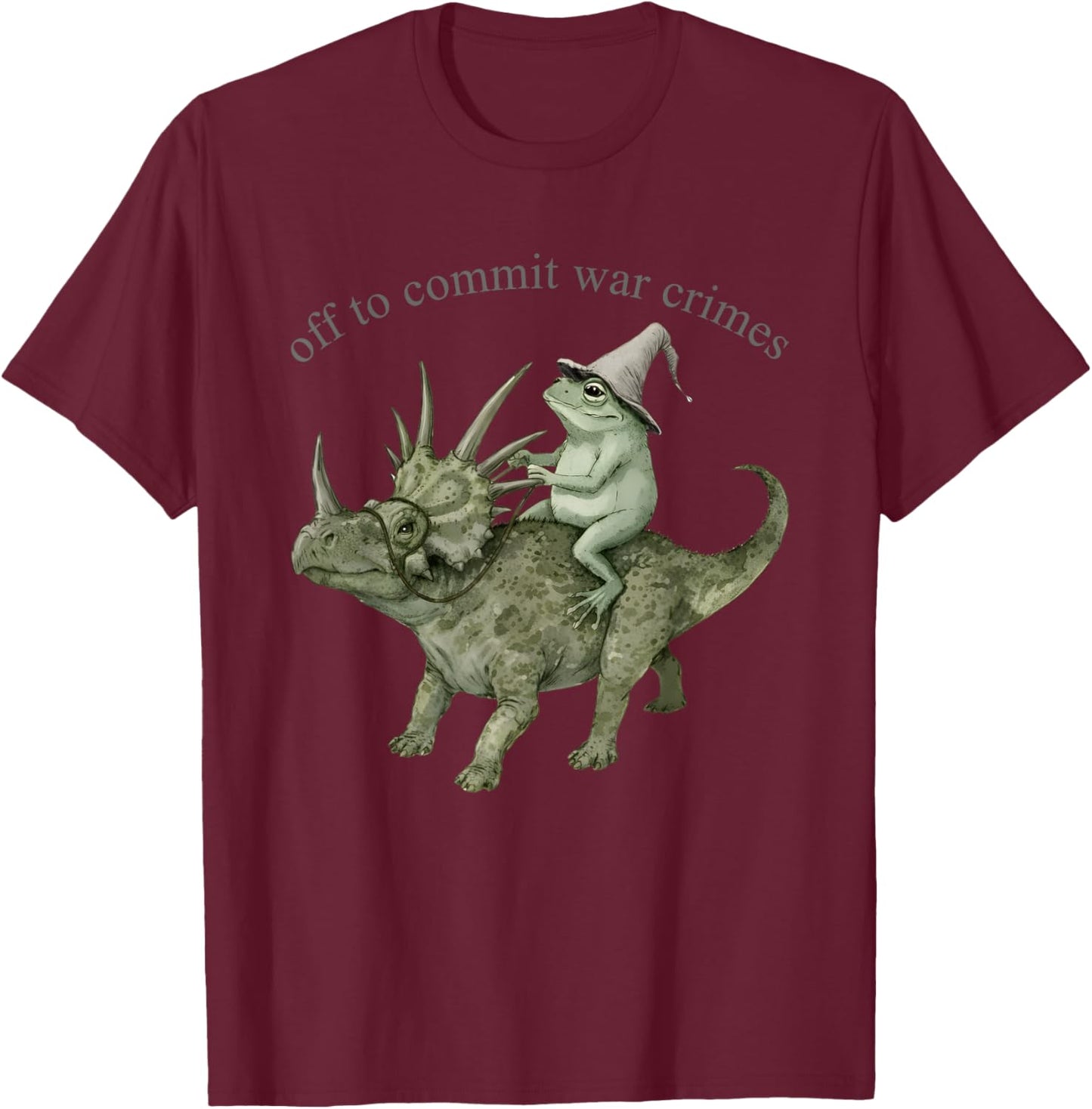 Off to Commit War Crimes T-Shirt - T-Shirt | Maroon