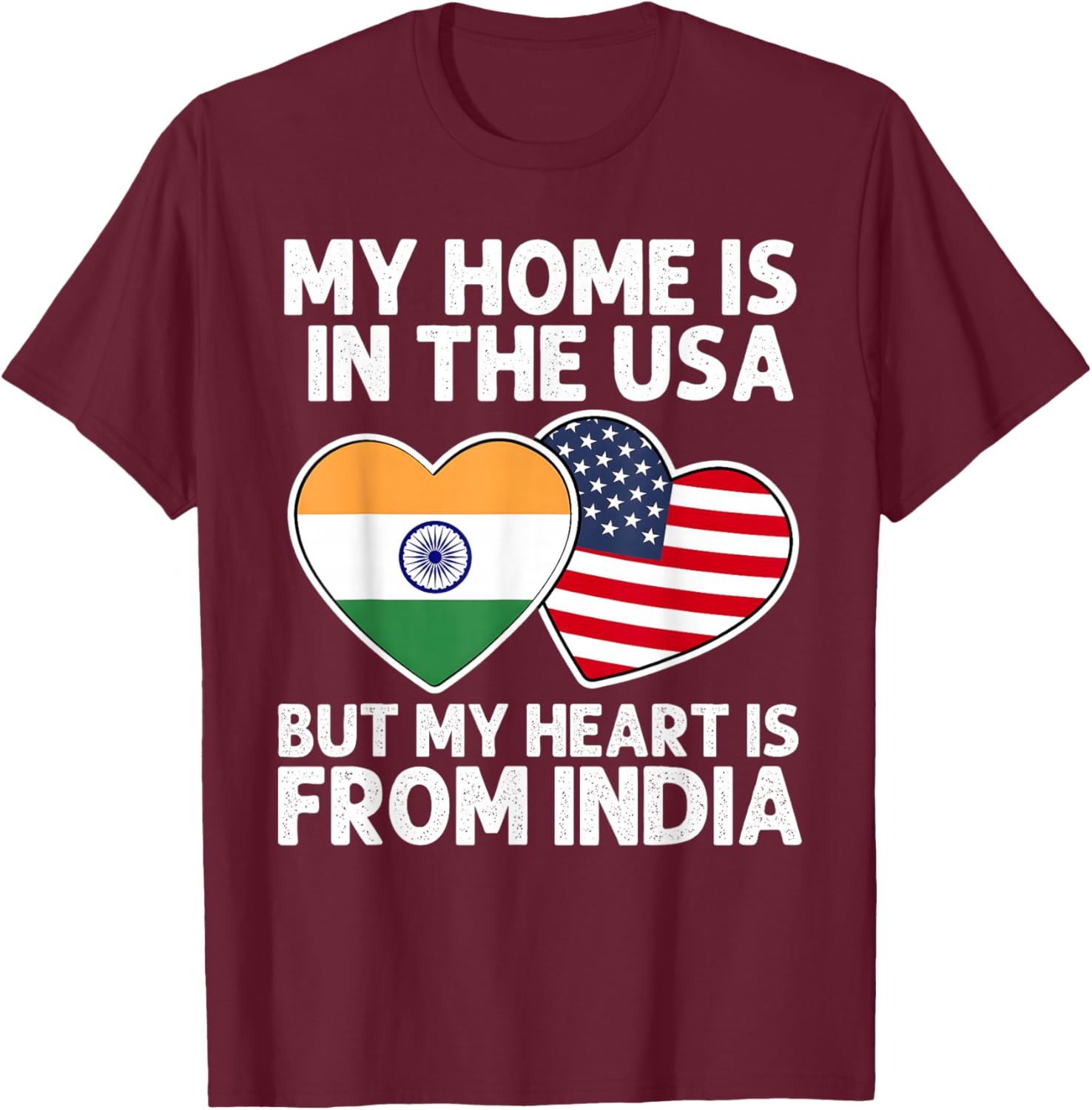 My Home USA My Heart India Indian American Pride Flag T-Shirt - T-Shirt | Maroon