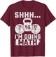 Shhh I'm Doing Math Funny Weight Lifting Workout Training T-Shirt - T-Shirt | Maroon
