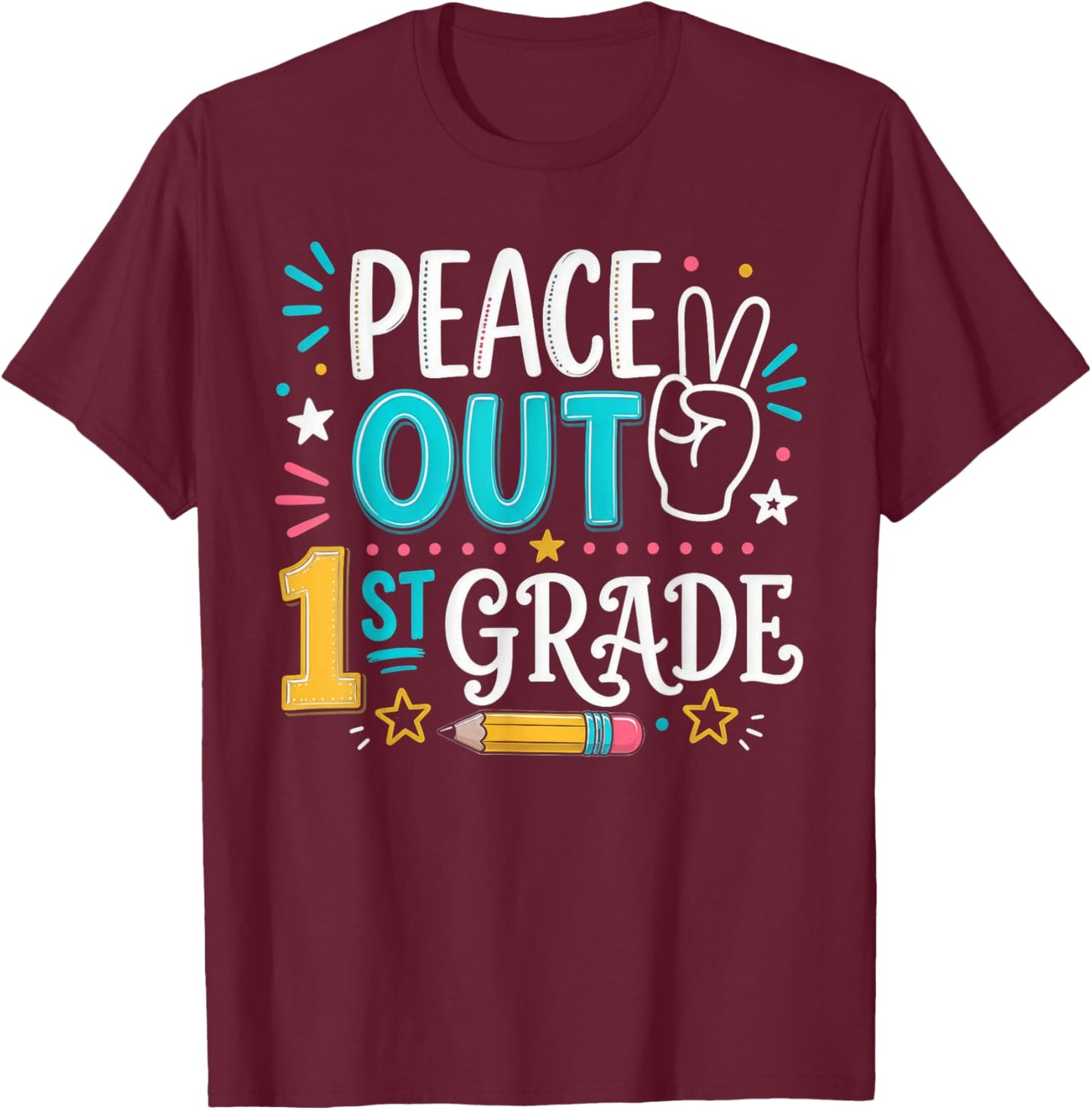 Peace Out 1st Grade Graduation Last Day School T-Shirt - T-Shirt | Maroon