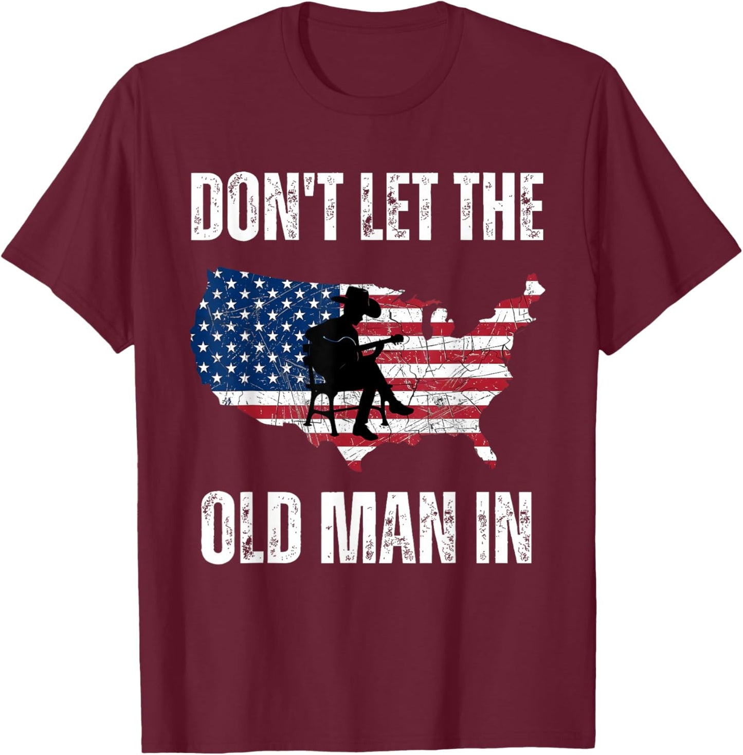 Don't Let The Old Man in USA Flag Guitar Country Men Women T-Shirt - T-Shirt | Maroon
