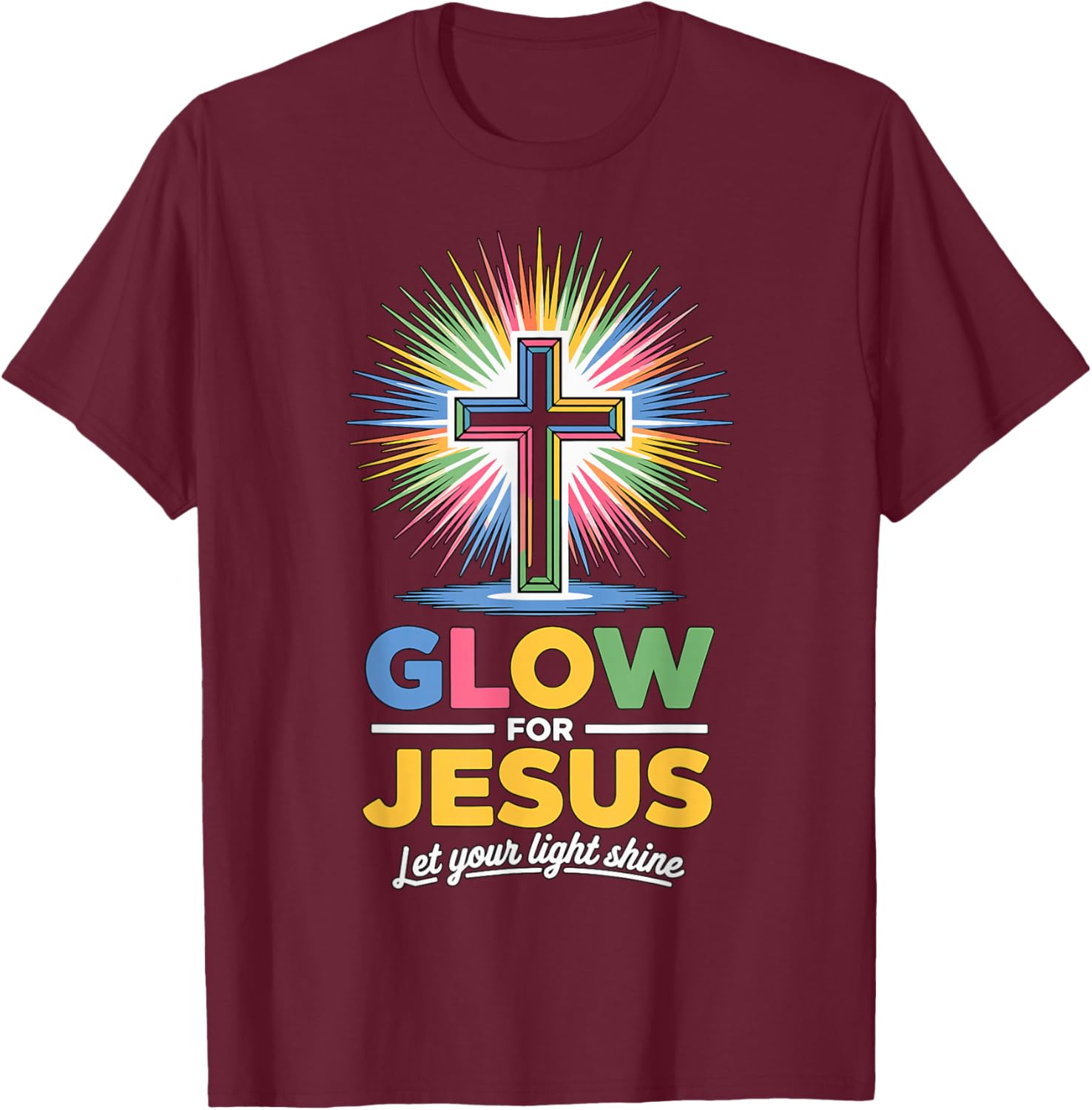 Glow for Jesus Christian Faith T-Shirt - T-Shirt | Maroon
