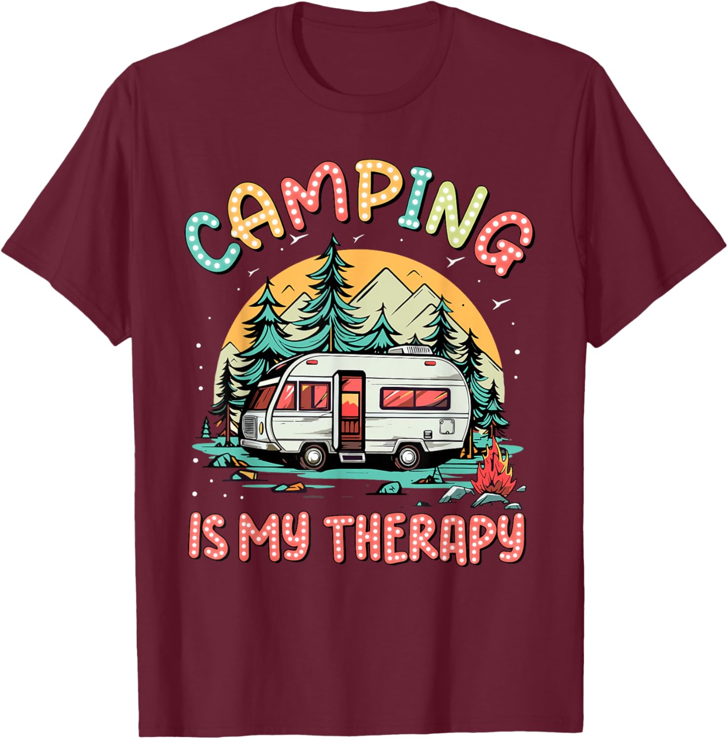Camping Is My Therapy Campfire Summer Camp Family Vacation T-Shirt - T-Shirt | Maroon