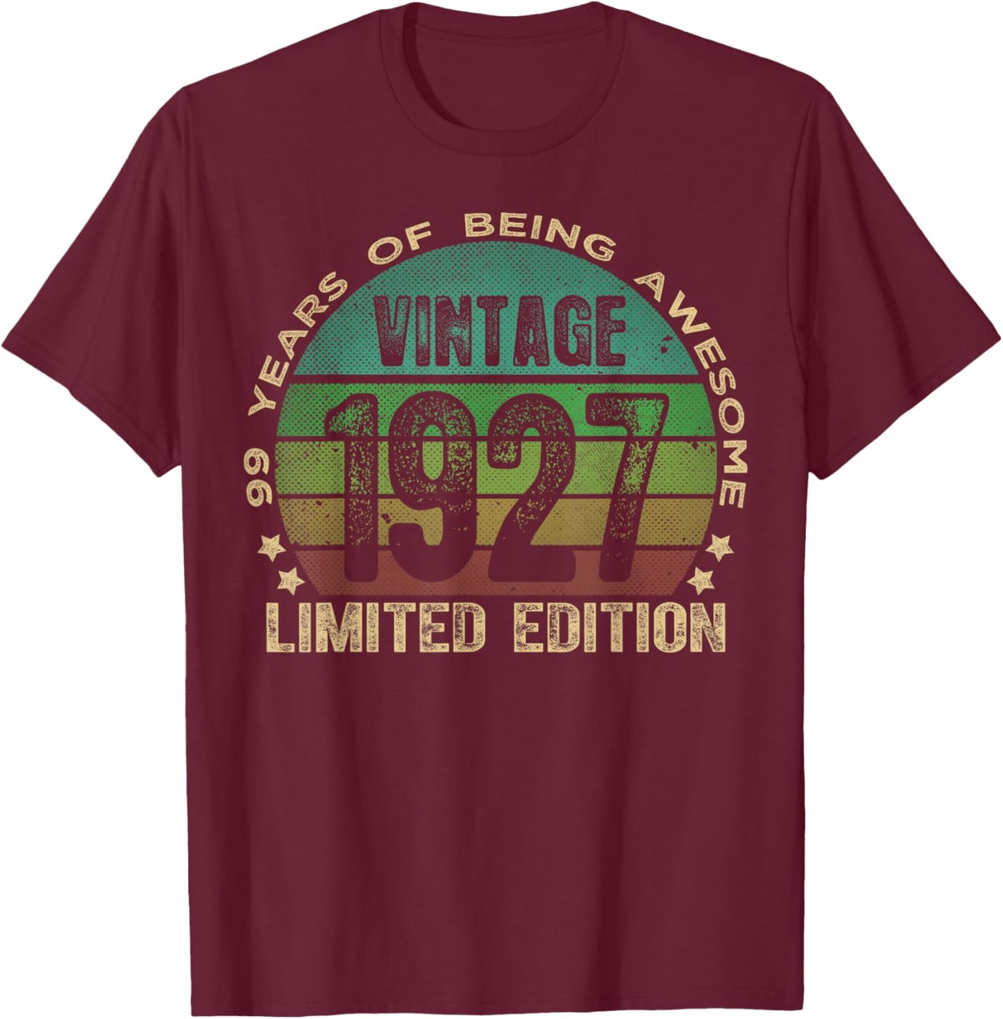 99 Year Old Gifts Vintage 1927 Limited Edition 99th Birthday T-Shirt - T-Shirt | Maroon
