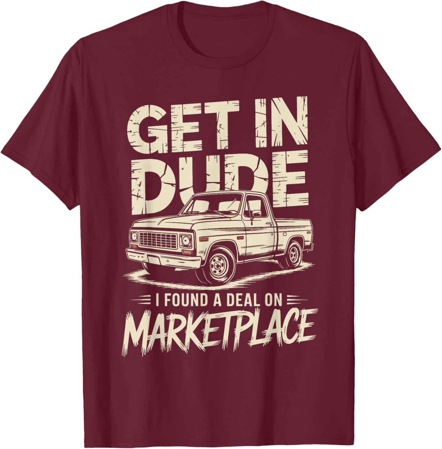 Get in I Found A Deal On Marketplace T-Shirt - T-Shirt | Maroon