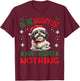 Cute Shih Tzu Dog Christmas On The Naughty List and I regret T-Shirt - T-Shirt | Maroon