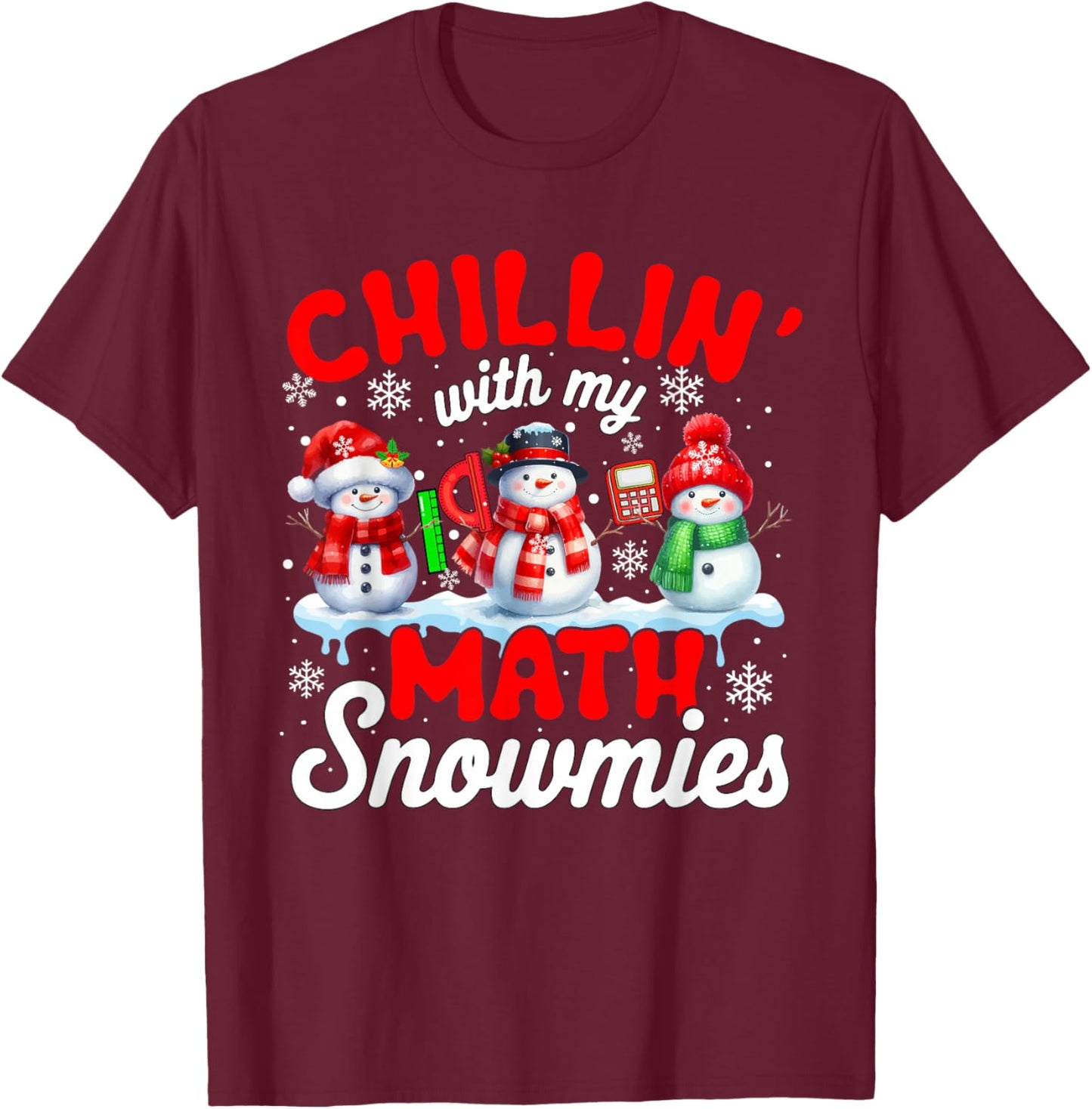 Chillin' With My Math Snowmies Snowmen Teacher Team T-Shirt - T-Shirt | Maroon