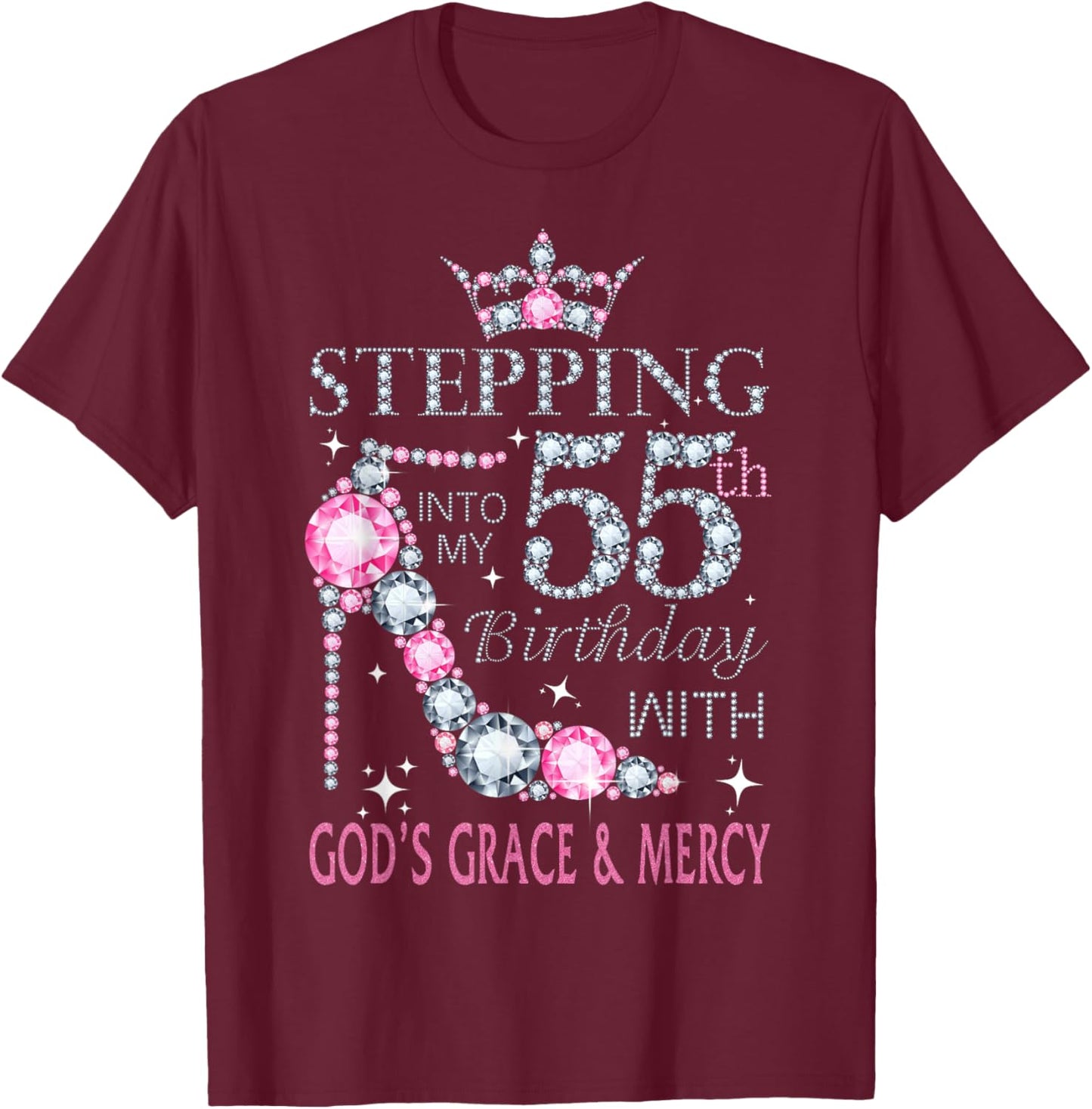 Stepping into my 55th birthday with God's grace & Mercy Lady T-Shirt - T-Shirt | Maroon