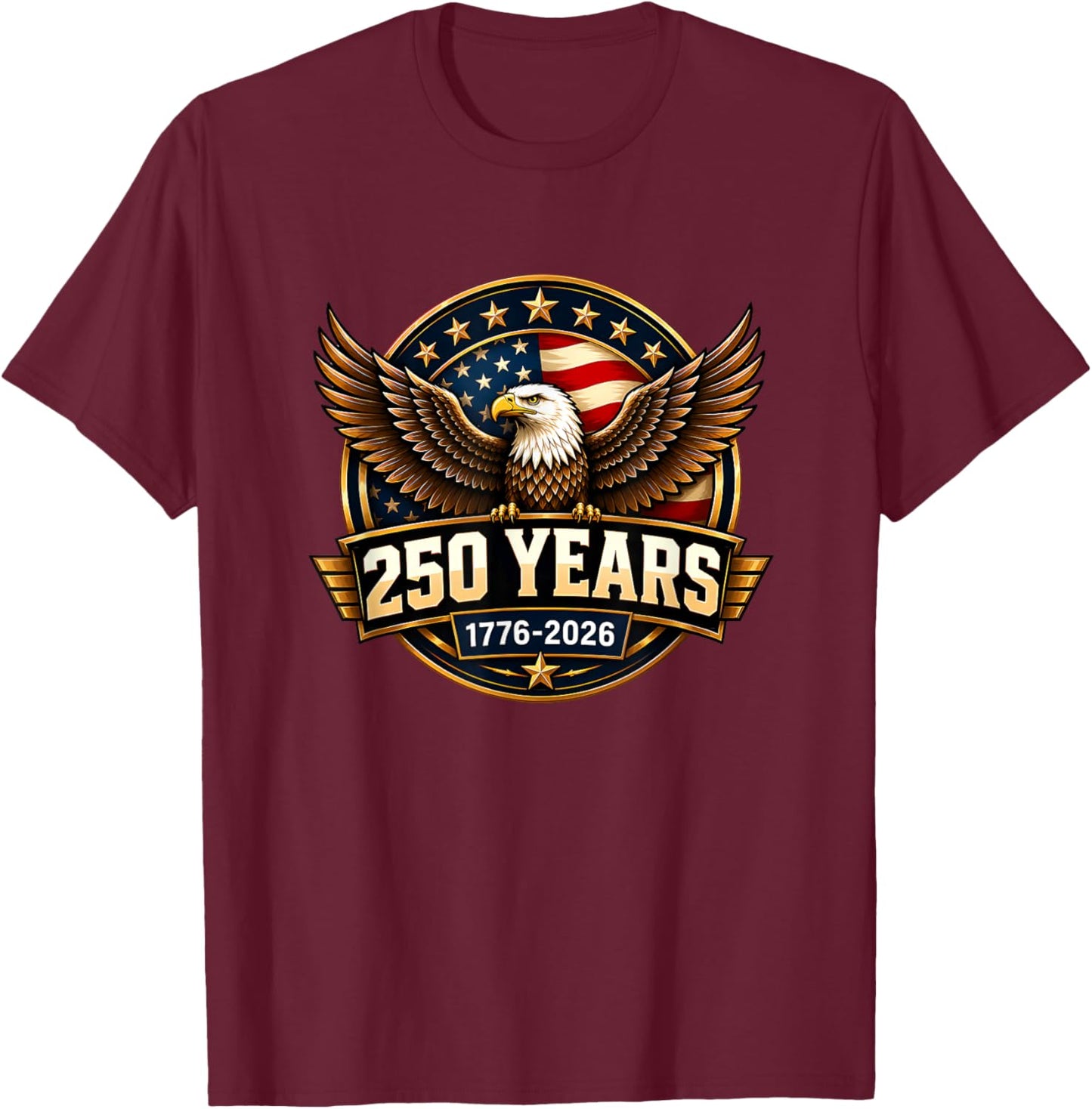250 Anniversary USA Shirt Patriotic Shirts USA Eagle T-Shirt - T-Shirt | Maroon