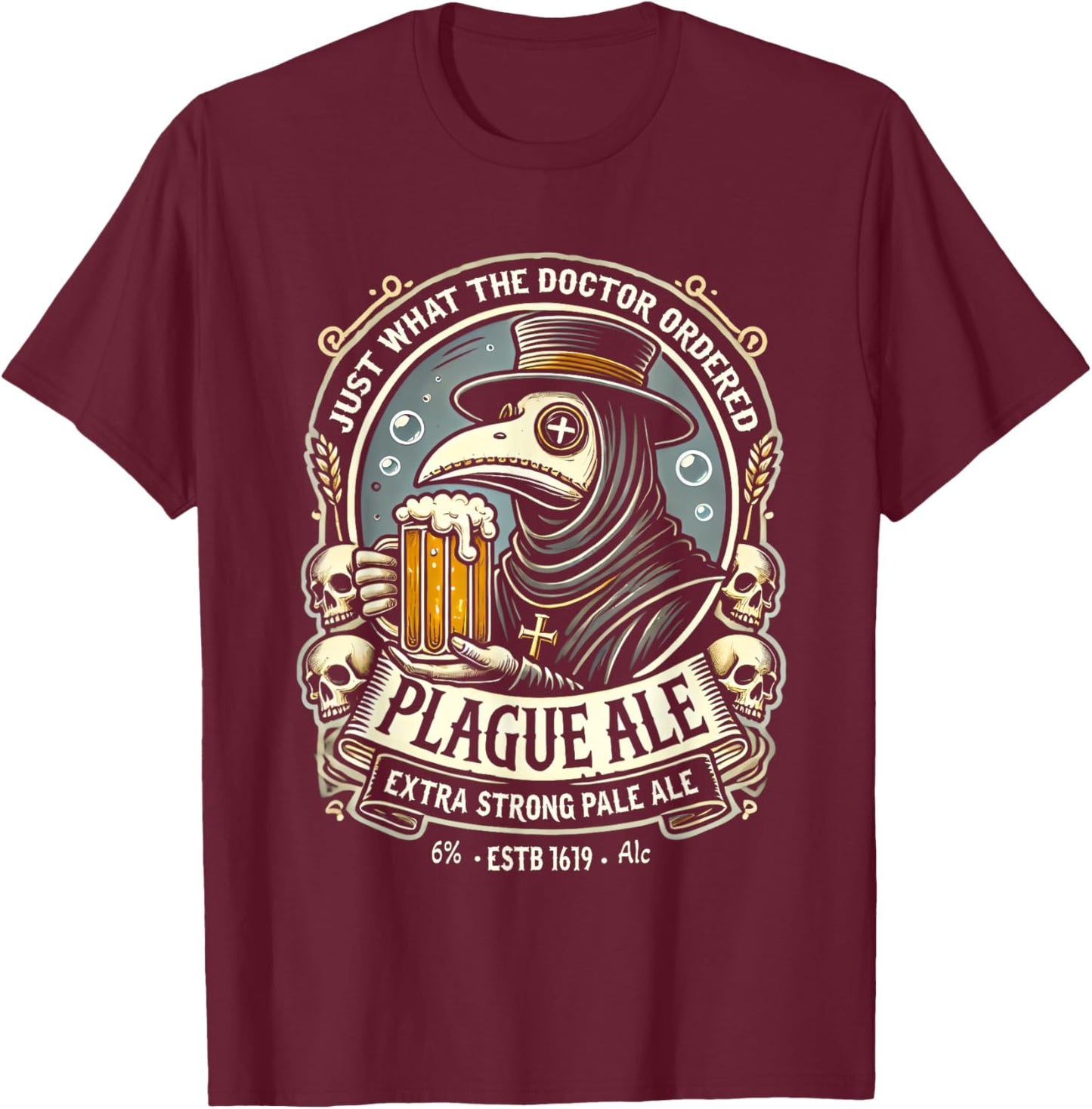 Plague Ale Gothic Occult Beer Parody Funny Plague Doctor T-Shirt - T-Shirt | Maroon