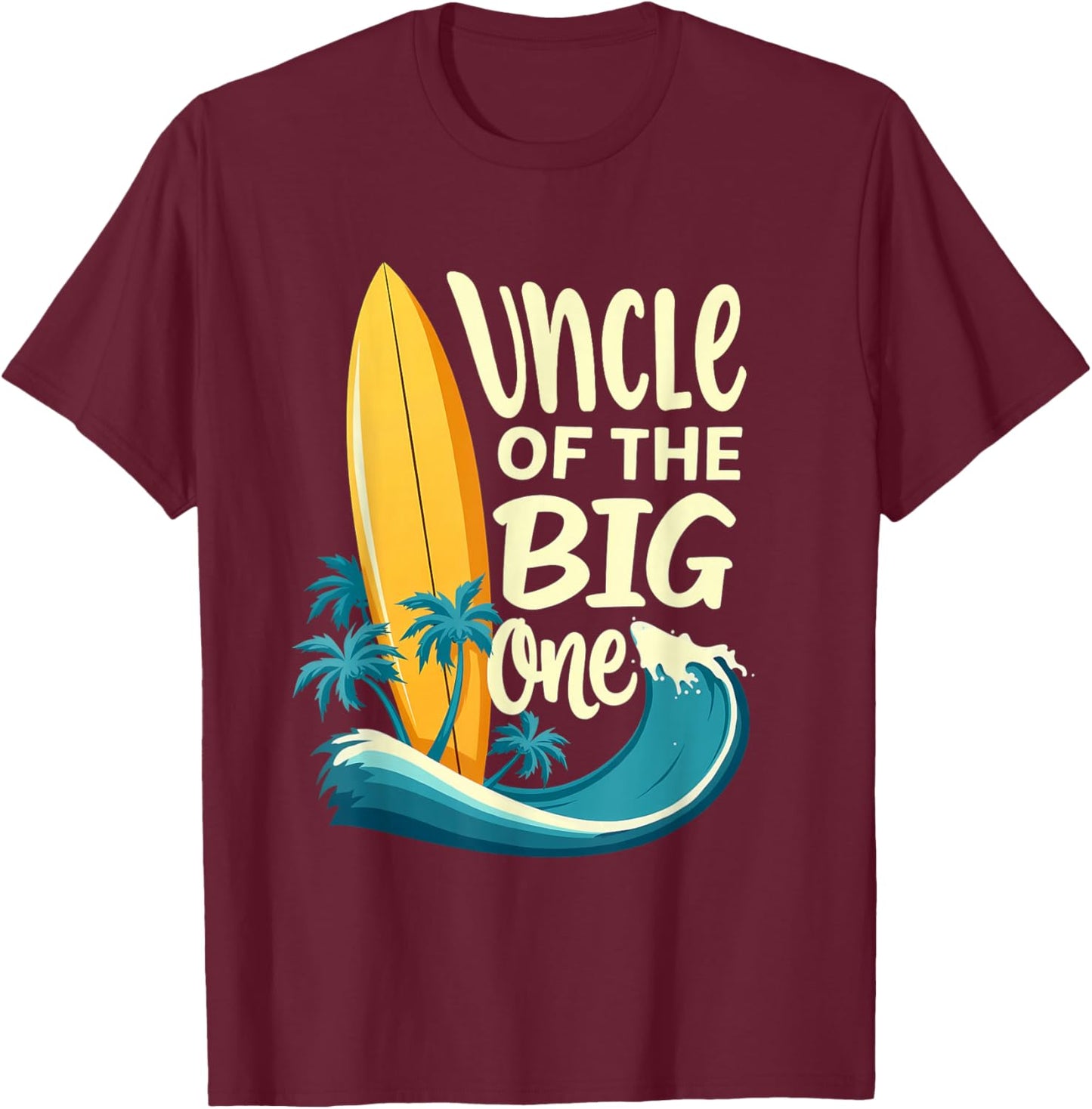 1st Birthday Surfer Uncle of The Big One Surfing T-Shirt - T-Shirt | Maroon