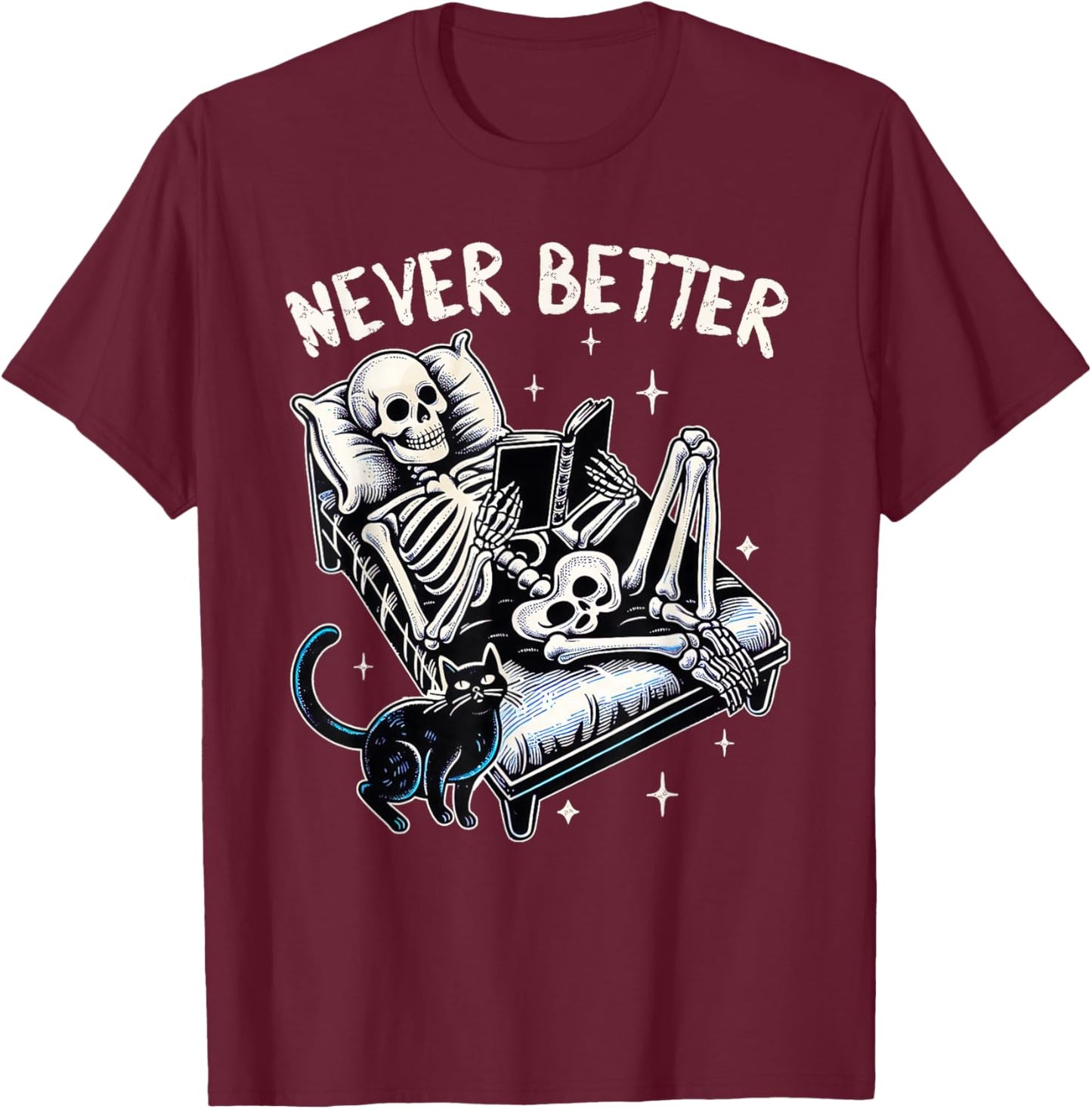 Funny Halloween Outfit Never Better Skeleton Cat Skull T-Shirt - T-Shirt | Maroon