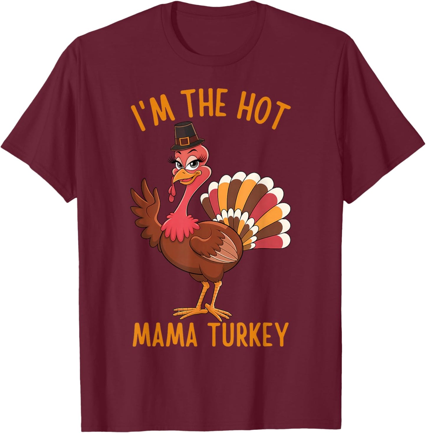 Family Matching Thanksgiving Day - I'm the Hot Mama Turkey T-Shirt - T-Shirt | Maroon