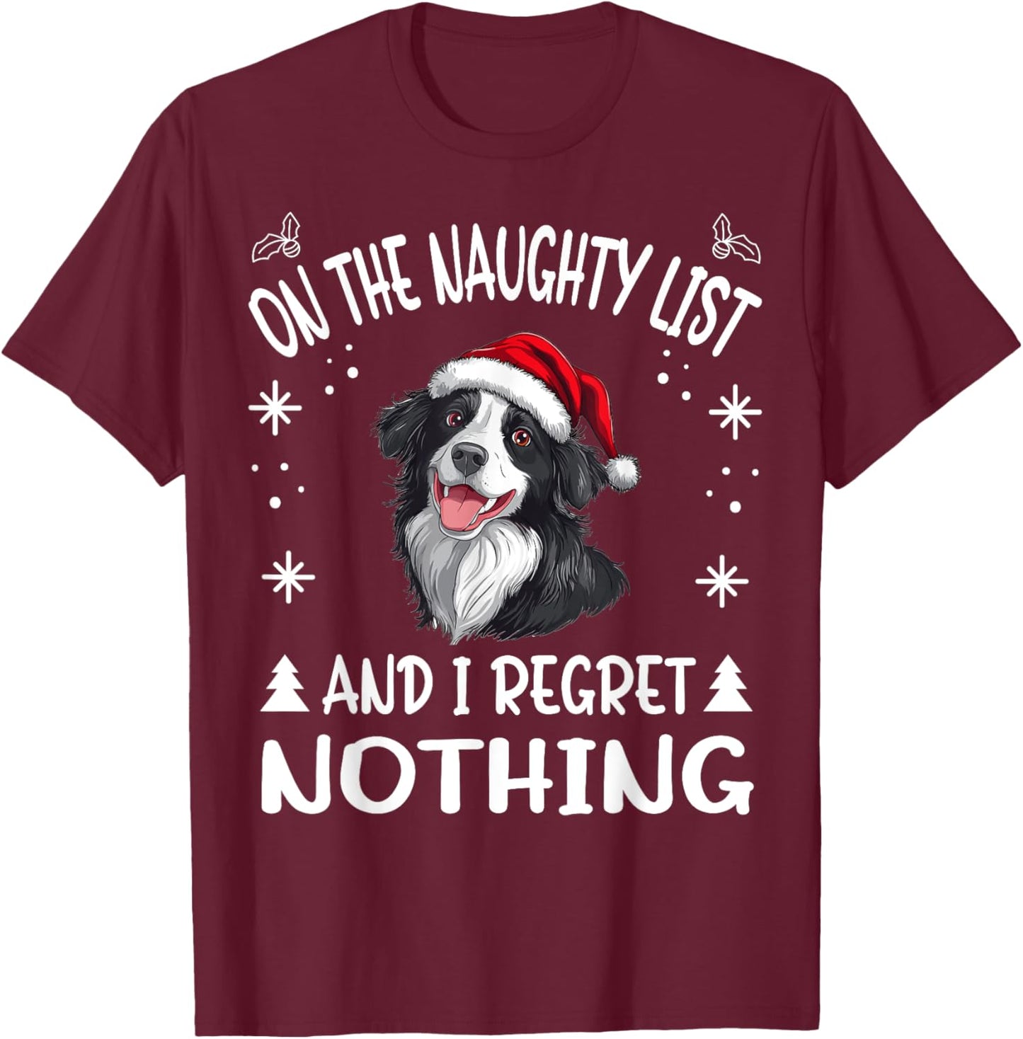 Cute Border Collie Dog Christmas On The Naughty List and I T-Shirt - T-Shirt | Maroon