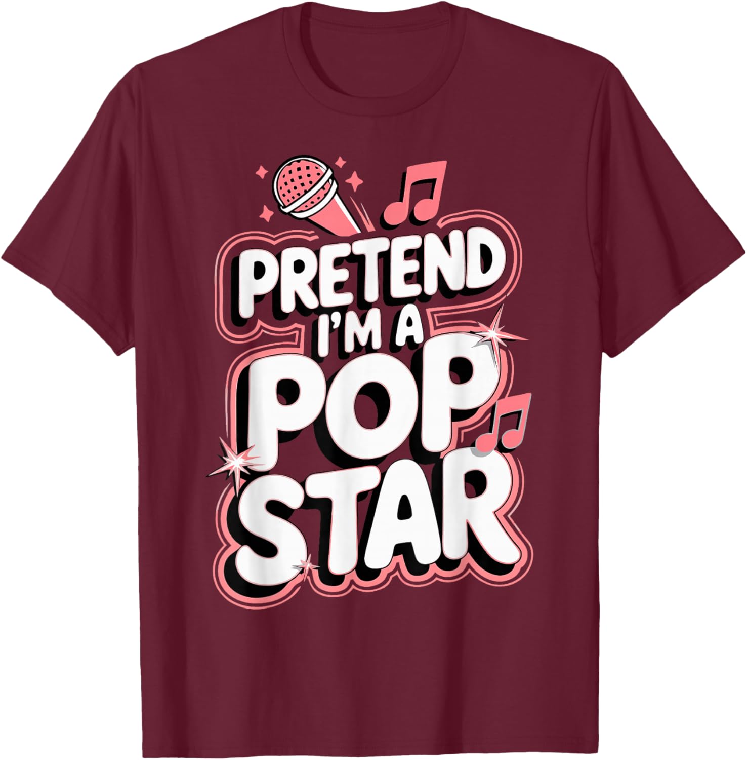 Pretend I'm A Pop Star T-Shirt - T-Shirt | Maroon