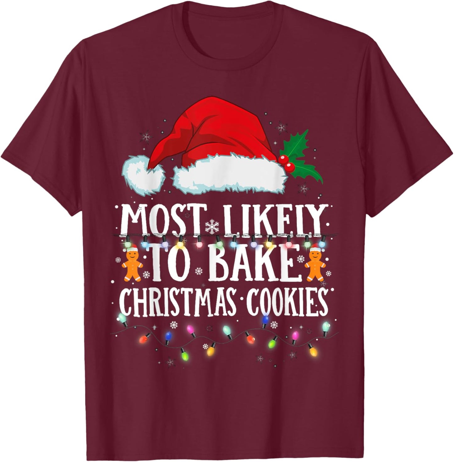 Matching Christmas PJS Most Likely To Bake Christmas Cookies T-Shirt - T-Shirt | Maroon