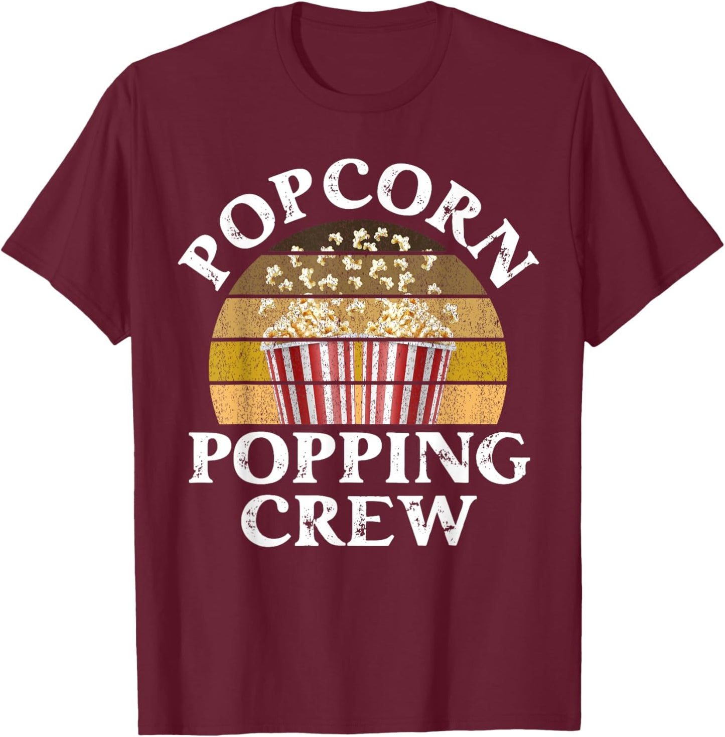 Popcorn Lover Girls Women Men Popping Crew Funny Popcorn T-Shirt - T-Shirt | Maroon