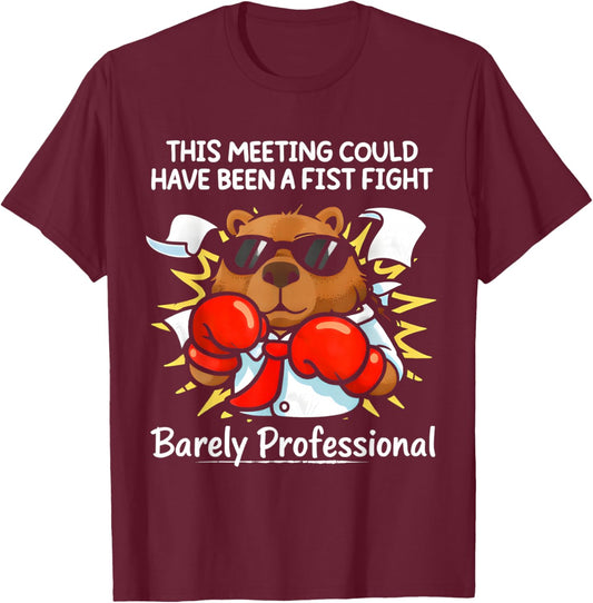 This Meeting Could Have Been a Fist Fight Funny Sarcastic T-Shirt - T-Shirt | Maroon