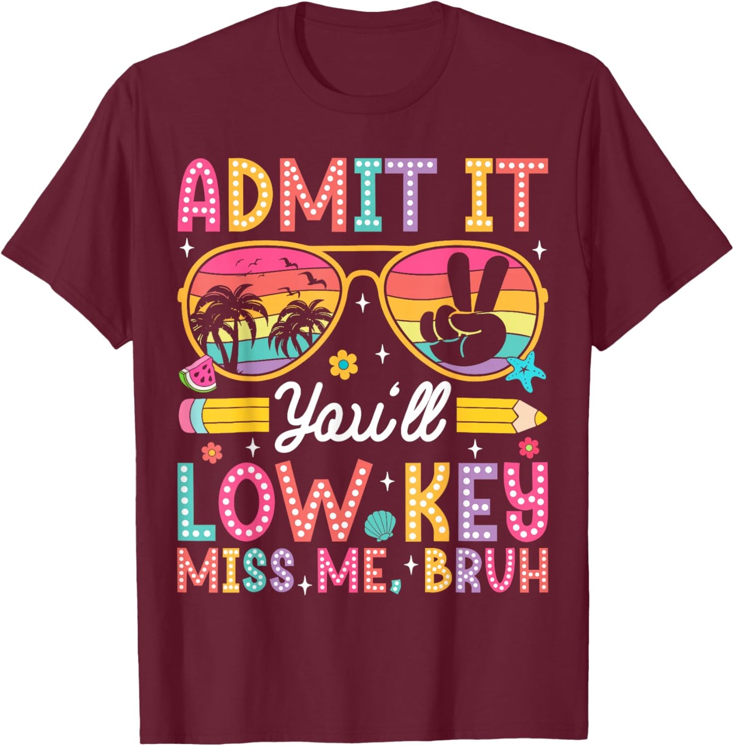 Admit It You'll Low Key Miss Me Bruh Retro School Graduation T-Shirt - T-Shirt | Maroon