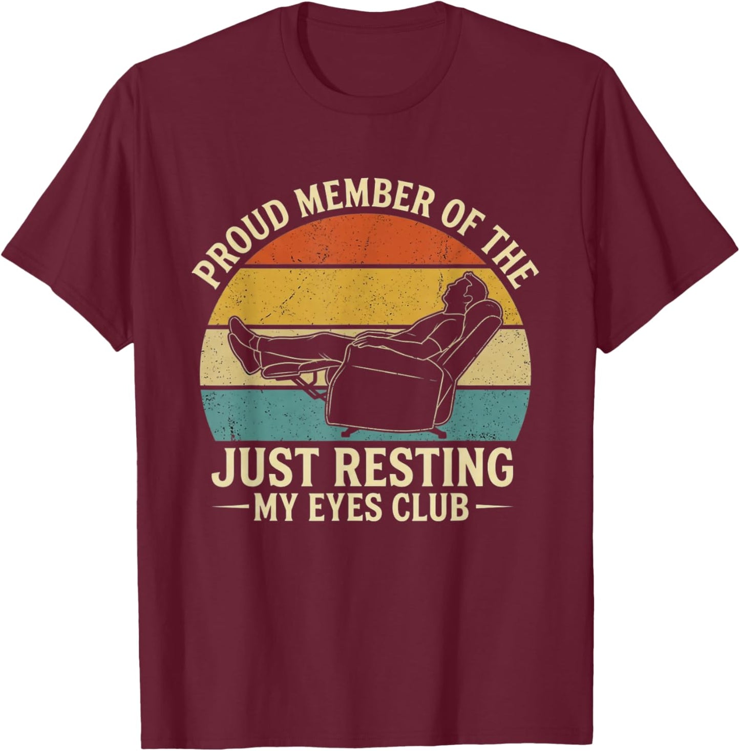 Proud Member of The Just Resting My Eyes Club Vintage T-Shirt - T-Shirt | Maroon
