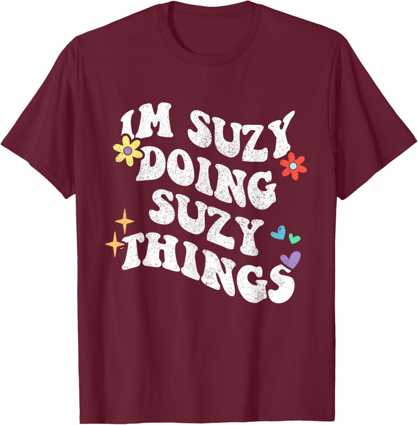 Retro Groovy Im Suzy Doing Suzy Things Funny Mother's Day T-Shirt - T-Shirt | Maroon