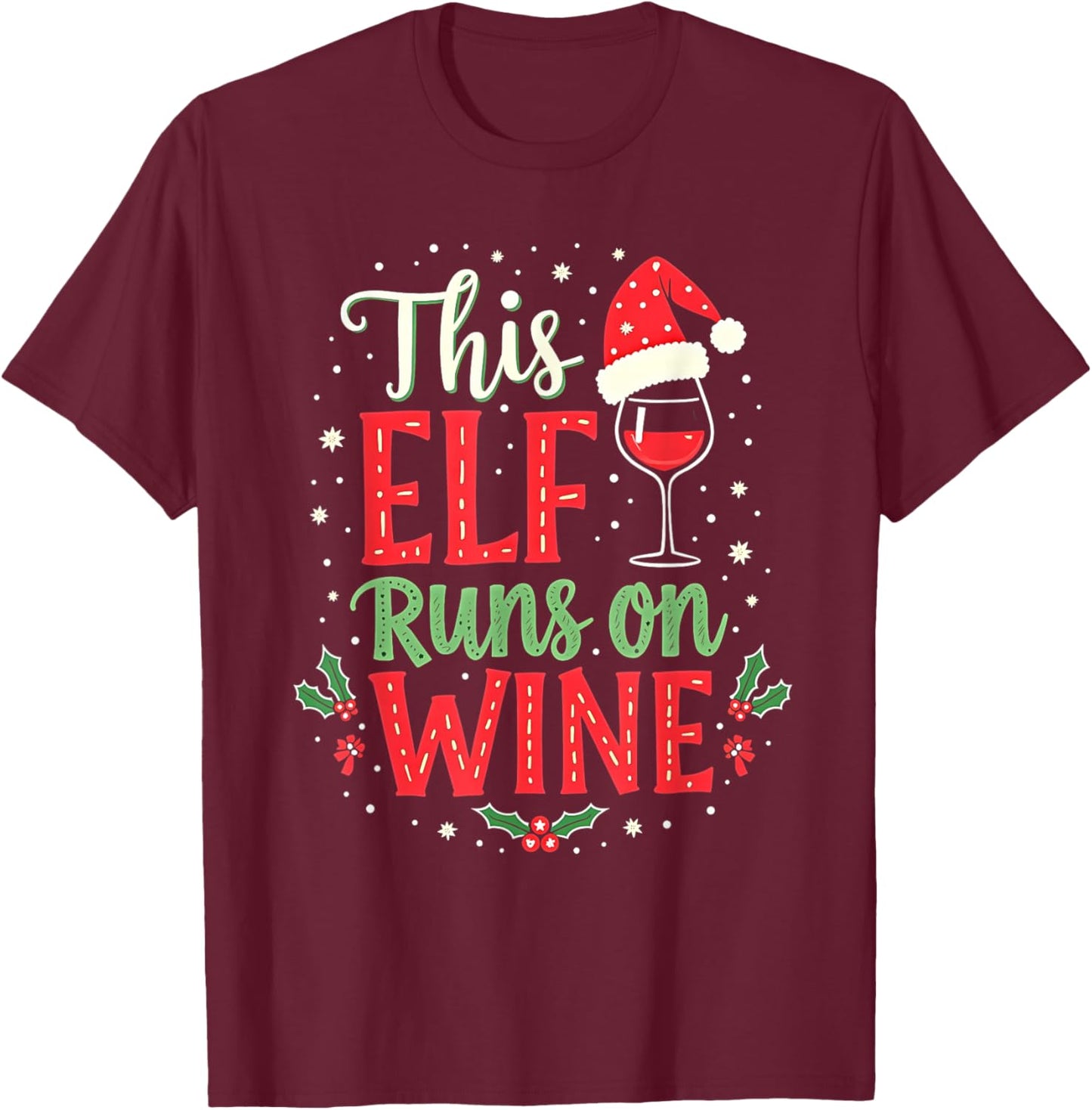 This Elf Runs On Wine Women Men Funny Christmas Wine Lover T-Shirt - T-Shirt | Maroon
