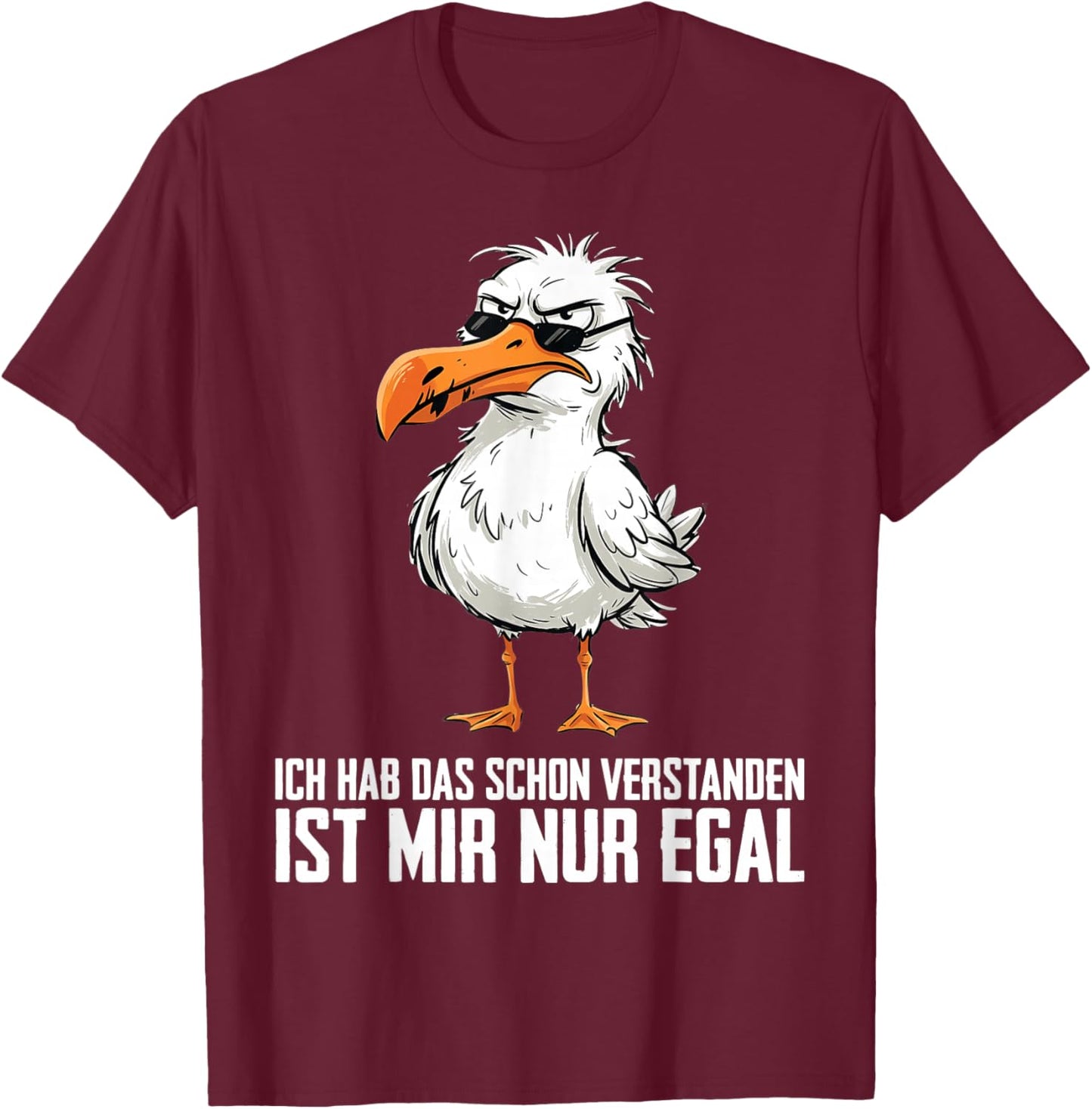 Ich Hab Das Schon Verstanden Ist Mir Nur Egal Möwe T-Shirt - T-Shirt | Maroon