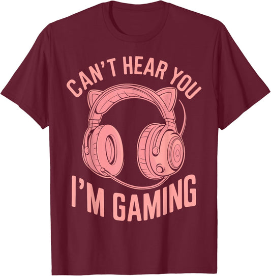 Can’t Hear You I’m Gaming Cat Ears Gamer Girl T-Shirt - T-Shirt | Maroon