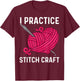 Best Crocheting Art Women Crocheter Crochet Lover T-Shirt - T-Shirt | Maroon