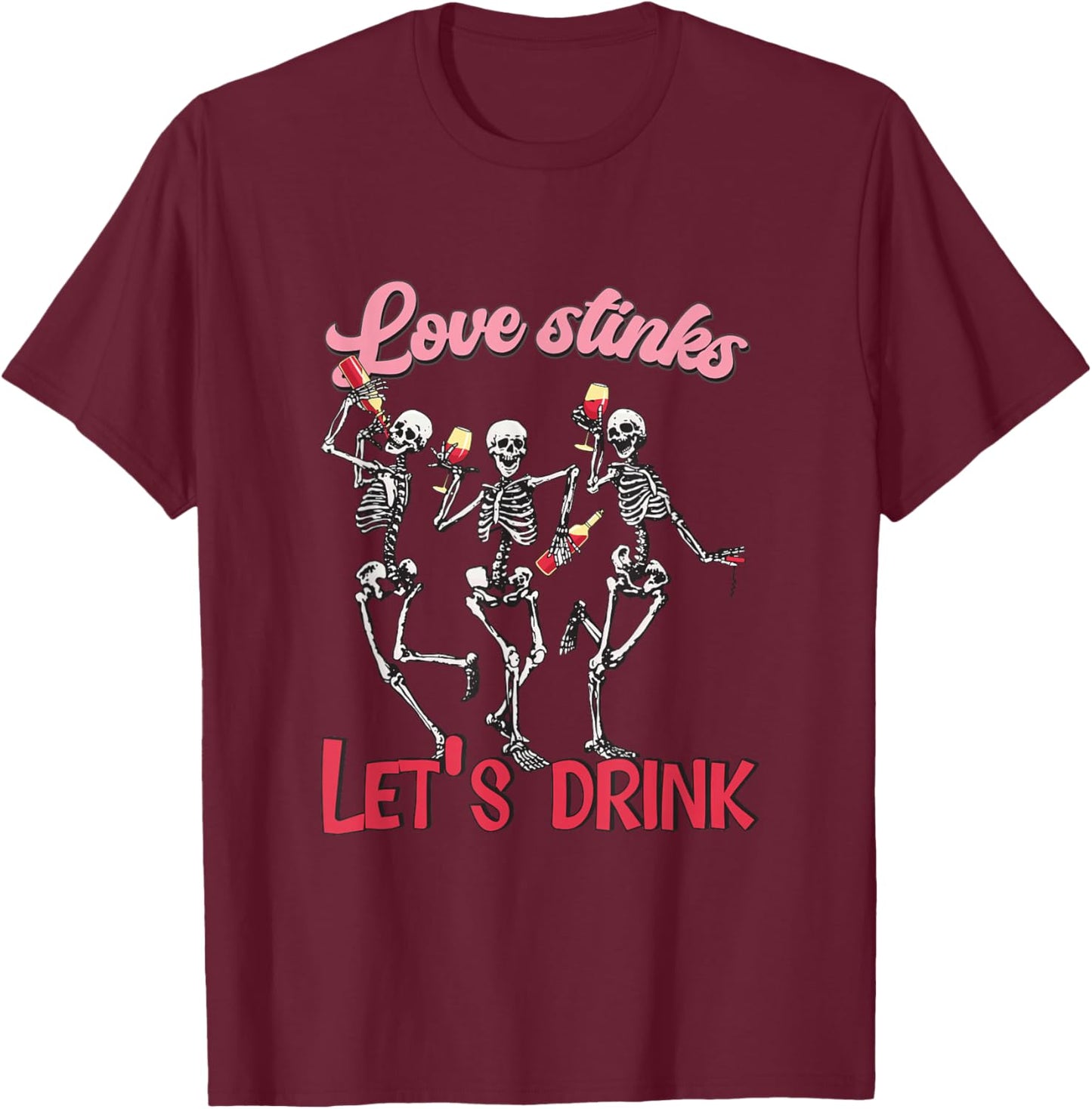 Love Stinks Let's Drink Funny Anti-Valentine's Day T-Shirt - T-Shirt | Maroon