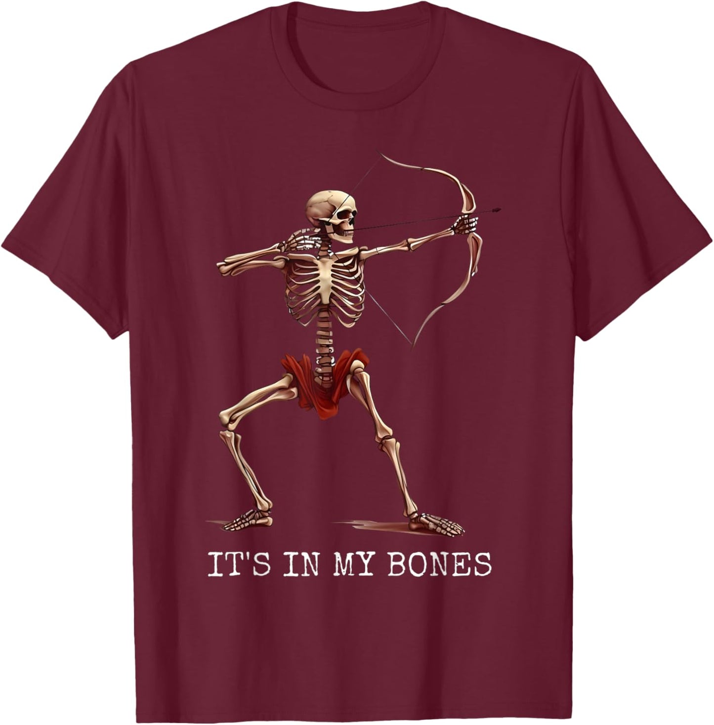 It's In My Bones Skeleton Archery Bow Hunting Archery Lover T-Shirt - T-Shirt | Maroon