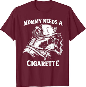Mommy Needs A Cigarette Funny Smoking Raccoon T-Shirt - T-Shirt | Maroon