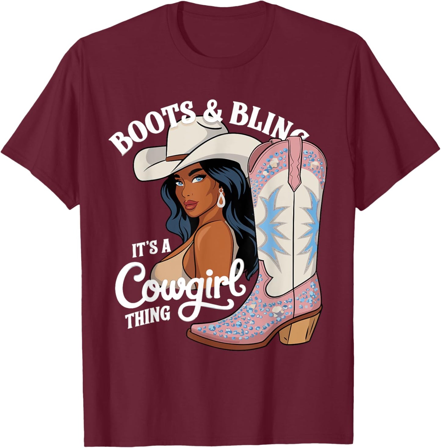 Black woman Western Cowboy Cowgirl Rodeo Boots and Bling its a Cowgirl Thing T-Shirt - T-Shirt | Maroon