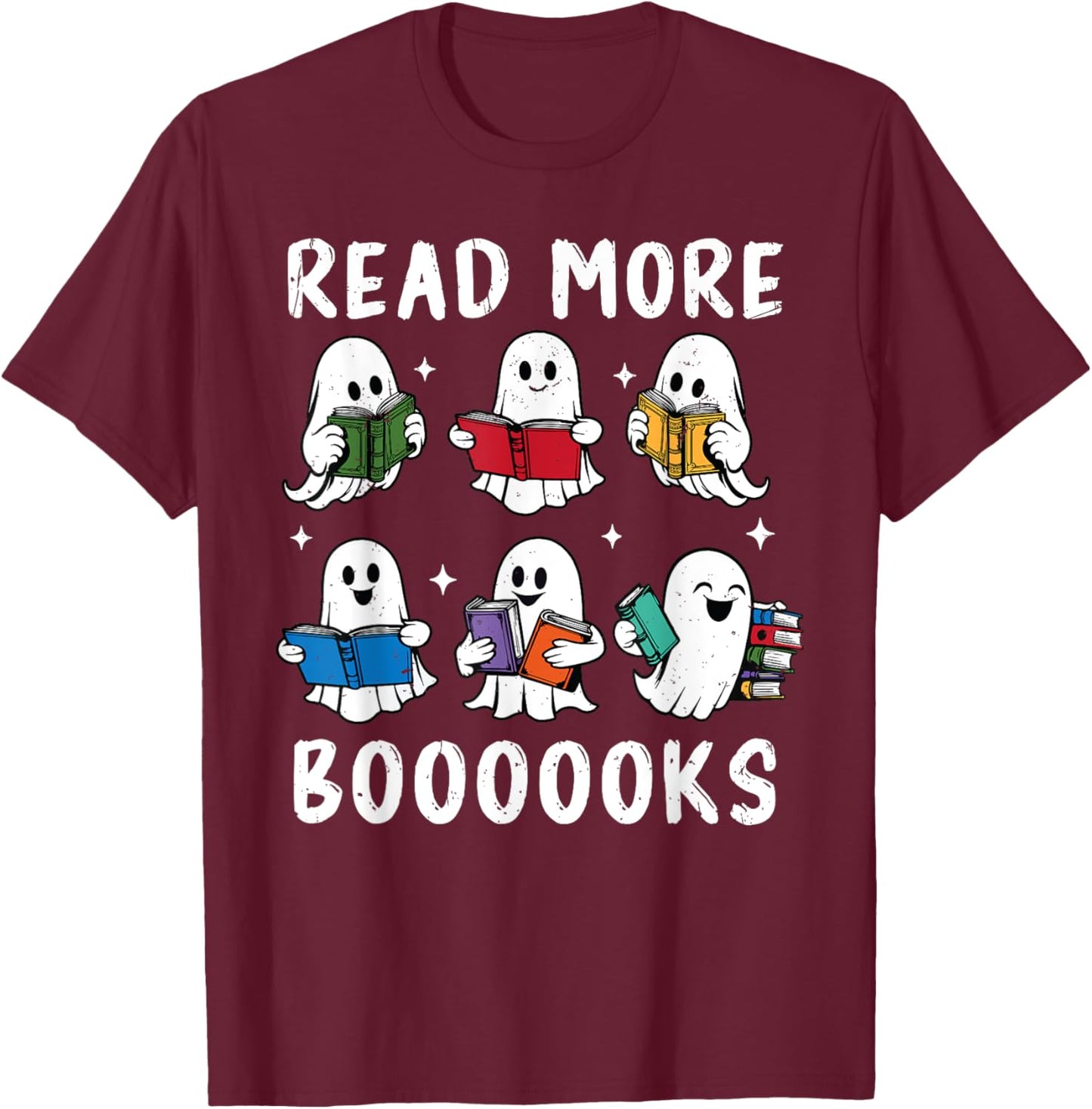 Read More Boooooks Funny Ghosts Reading Books Librarian T-Shirt - T-Shirt | Maroon