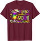 If I'm Not On The Floor Pour Me One More Mardi Gras 2025 T-Shirt - T-Shirt | Maroon