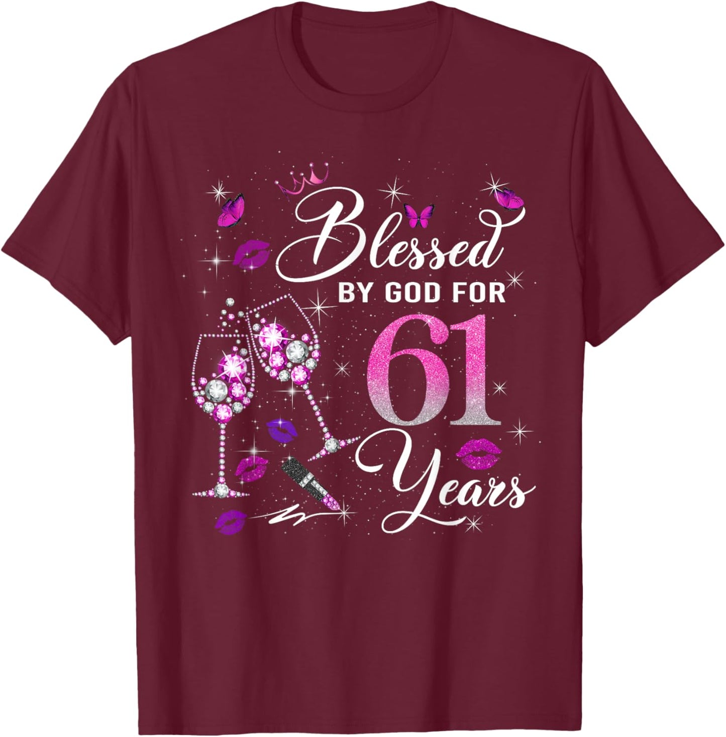 Blessed by God for 61 Years Old Women 61st Birthday Queen T-Shirt - T-Shirt | Maroon