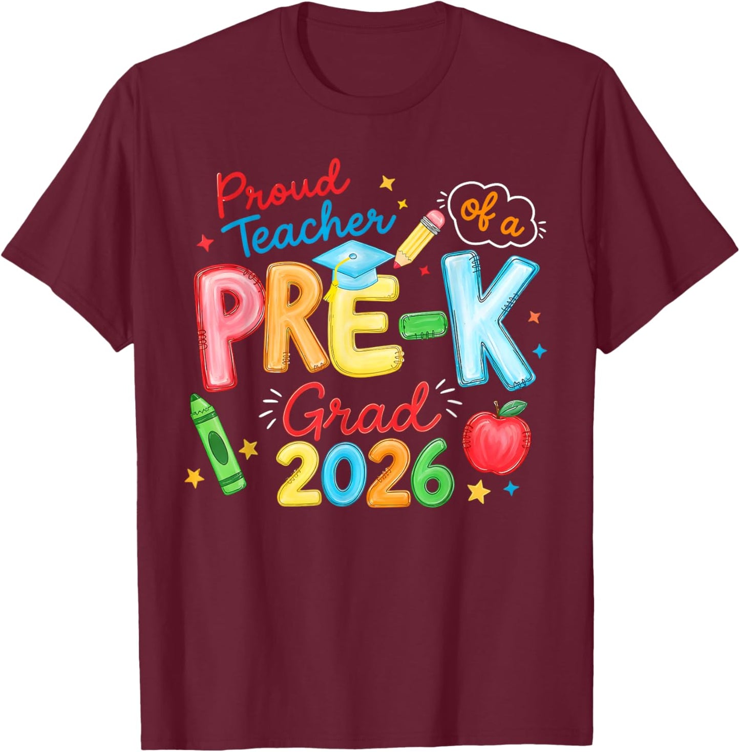 Proud Teacher of My Pre-K Graduates Last Day of School Cute T-Shirt - T-Shirt | Maroon